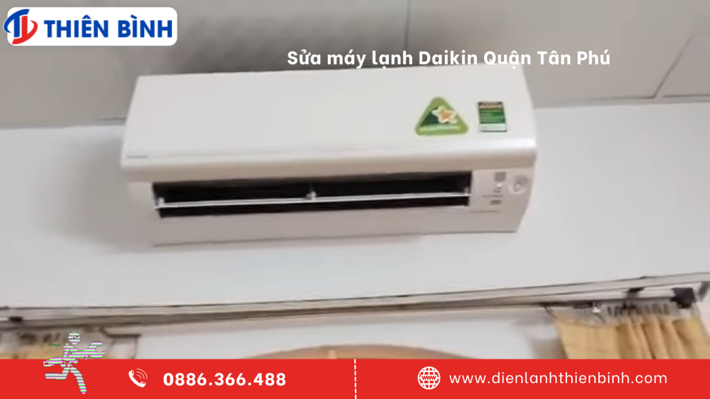 Sửa máy lạnh Daikin Quận Tân Phú
