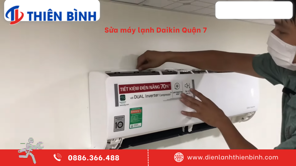 Báo giá dịch vụ sửa máy lạnh Daikin Quận 7 tại Điện lạnh Thiên Bình