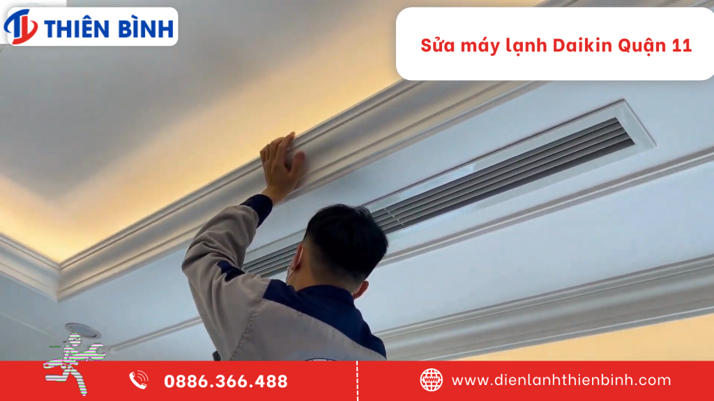 Sửa máy lạnh Daikin Quận 11 của Điện lạnh Thiên Bình chuyên khăc phục các lỗi sau đây:
