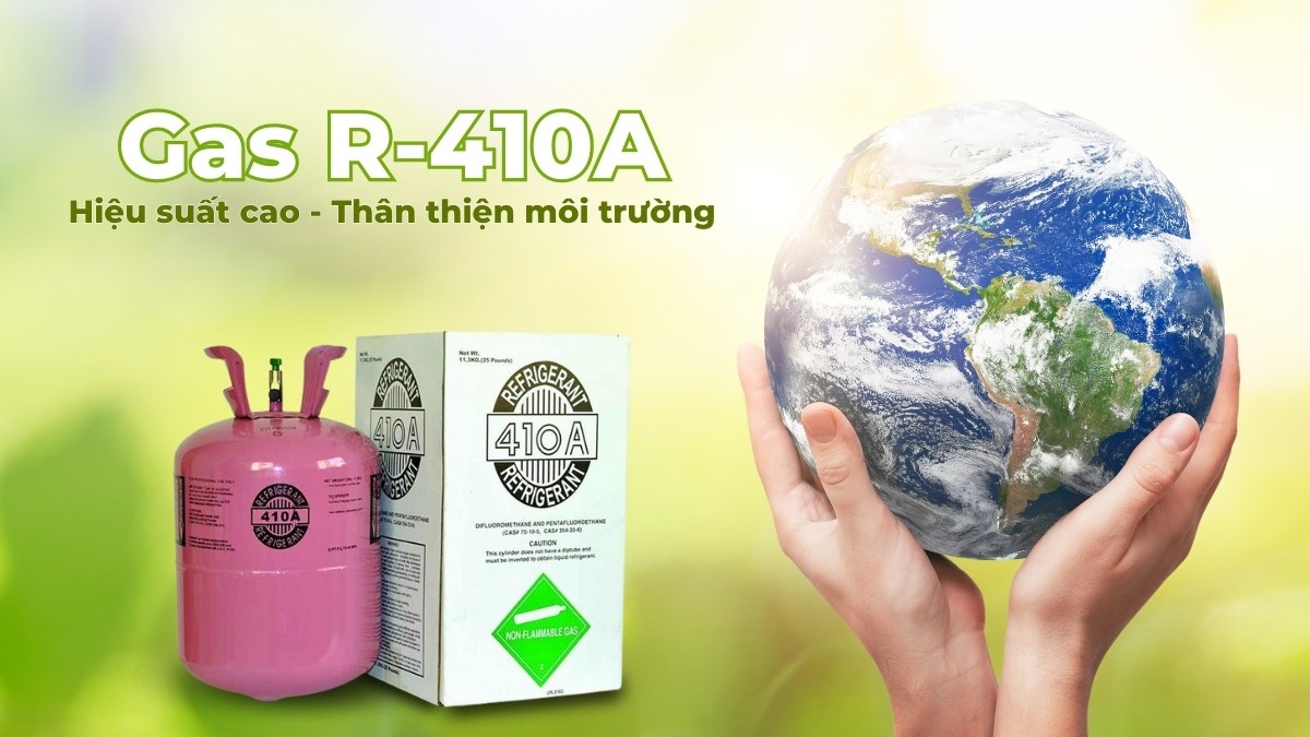 Gas R-410A sở hữu hiệu suất cao, thân thiện môi trường