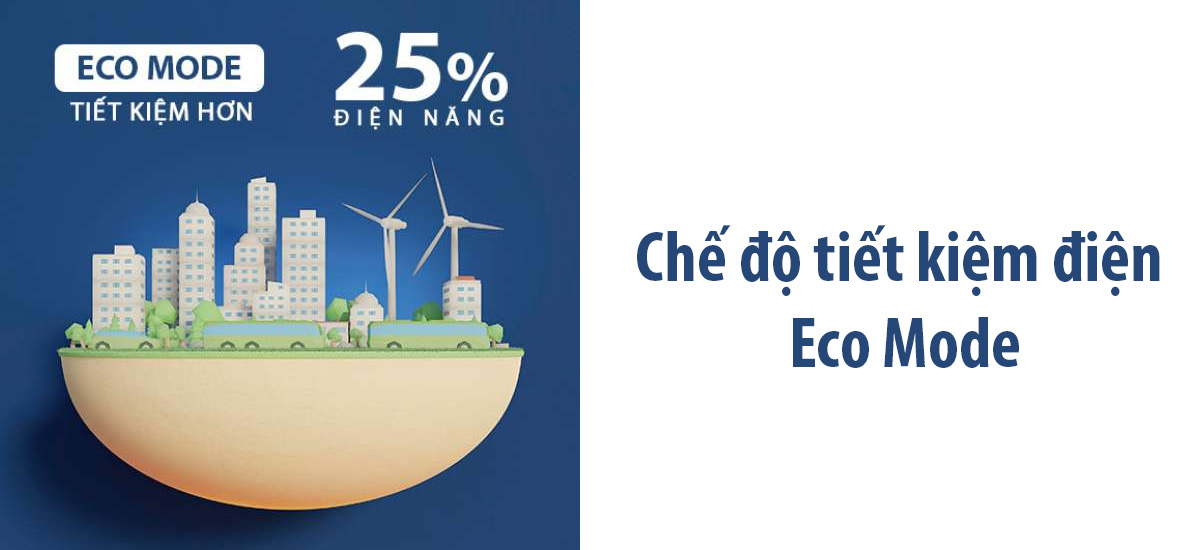 che-do-tiet-kiem-dien-eco-mode Chế độ tiết kiệm điện Eco mode