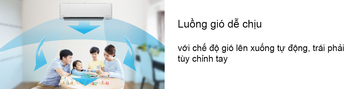 Luồng gió dễ chịu với chế độ gió lên xuống tự động, trái phải tùy chỉnh tay