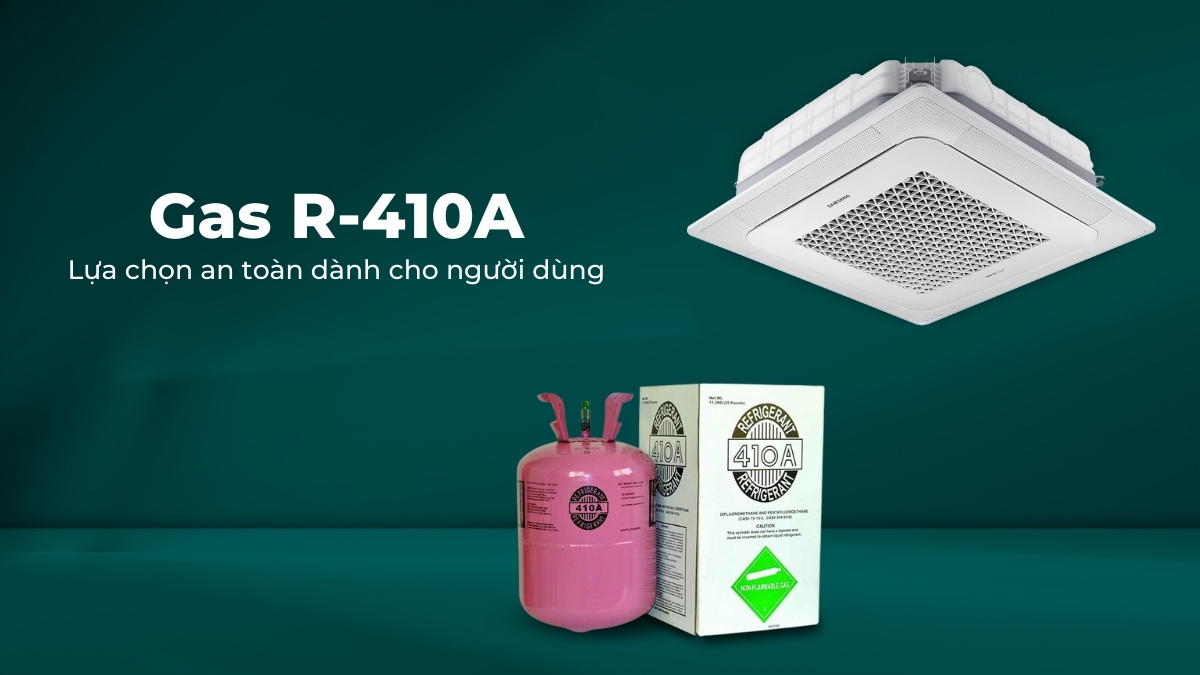 may-la2 Gas R-410A đảm bảo an toàn cho người dùng