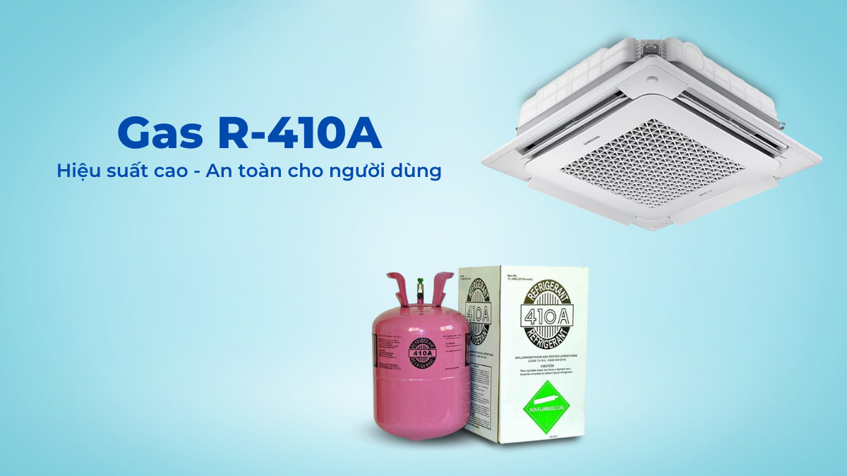 may-la37 Gas R-410A an toàn với người dùng và không làm ảnh hưởng đến môi trường