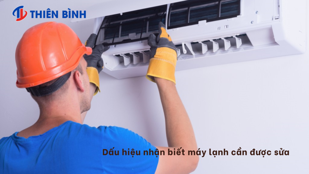 Dấu hiệu cần phải sửa máy lạnh ngay