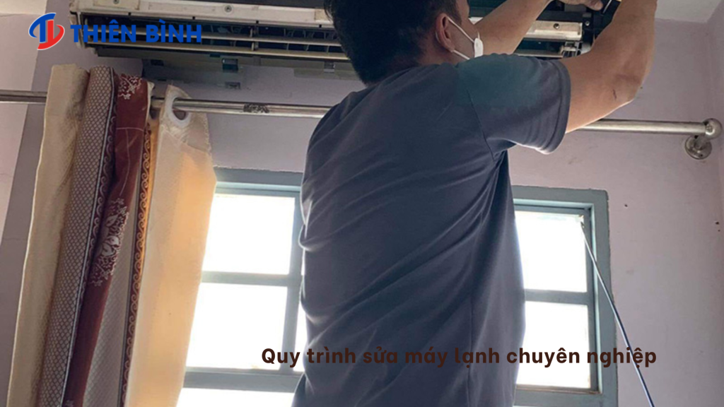 Quy trình sửa máy lạnh chuyên nghiệp của Điện lạnh Thiên Bình